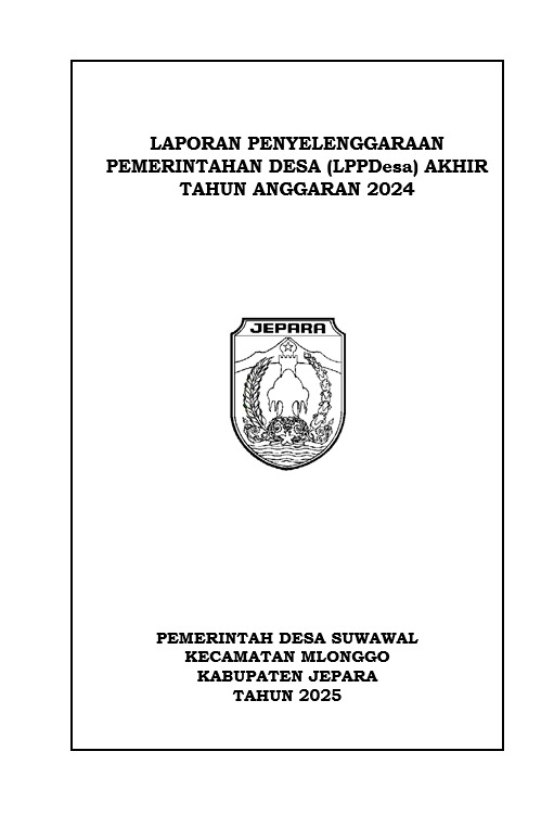LAPORAN PENYELENGGARAAN PEMERINTAHAN DESA ( LPPDesa ) AKHIR TAHUN ANGGARAN 2024
